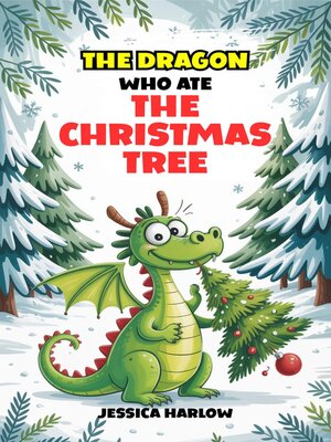 cover image of The Dragon Who Ate the Christmas Tree